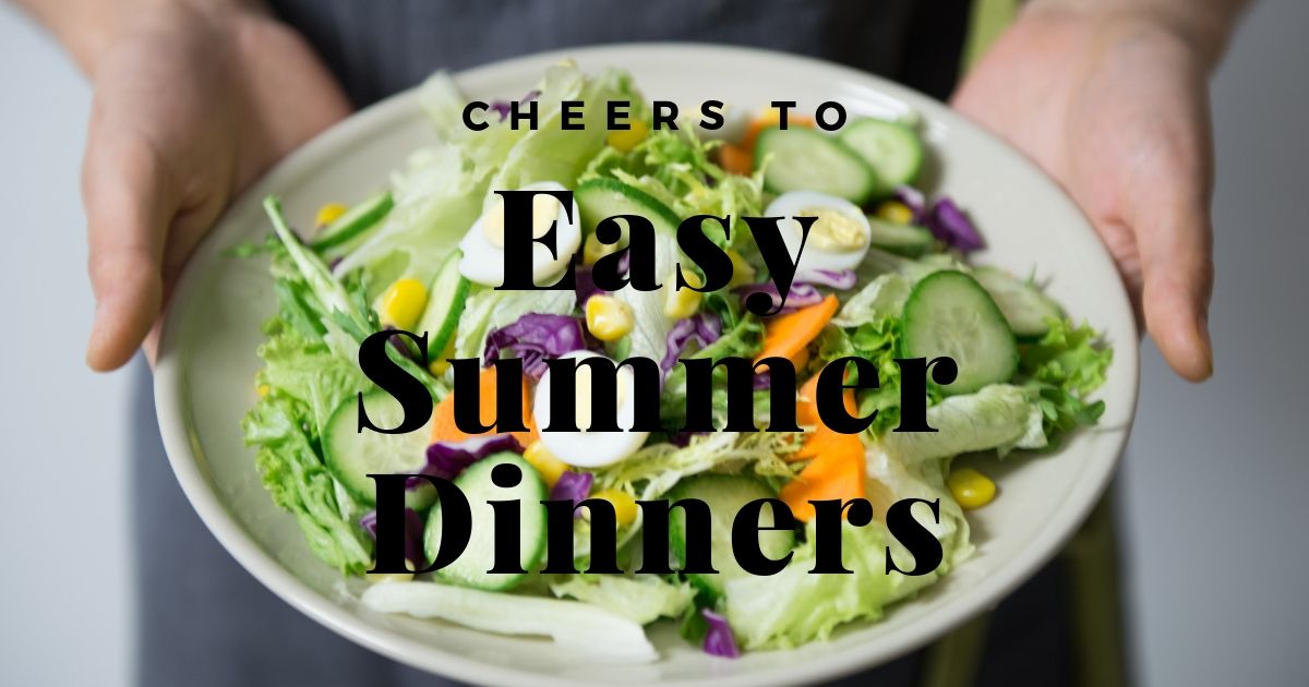Easy Summer Dinners