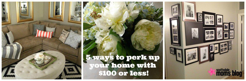 5 ways to perk up your home for $100 or less